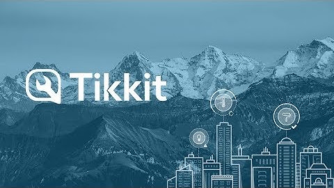Tikkit - A Guided Tour