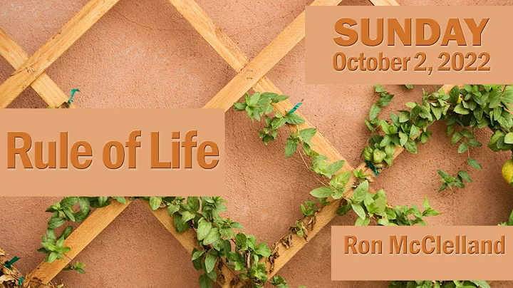 October 2, 2022  Rule of Life  Pastor Ron McClellan