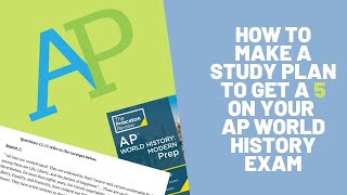 How to Make a Study Plan to get a 5 on Your AP World History Exam
