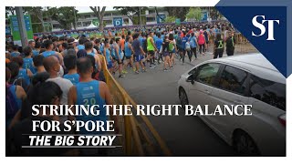 Striking the right balance for S’pore | THE BIG STORY | The Straits Times
