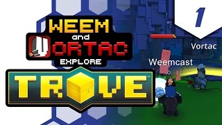Trove Gameplay w/ Weem and Vortac - Trove MMO Basics - Episode 1