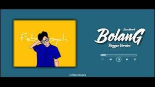 SI BOLANG REGGAE VERSION | HVMBLE