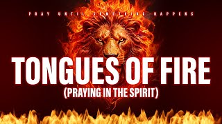 Praying In Tongues | Pray With This Until Your Situation Changes | Pray Until Something Happens Push