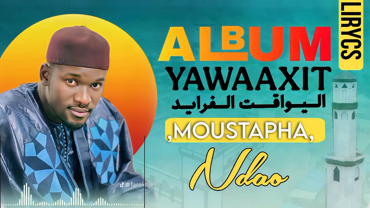 YAWAKHIT BOU NEKH AVEC SERIGNE MOUSTAPHA NDAO MAKIYOU❤️