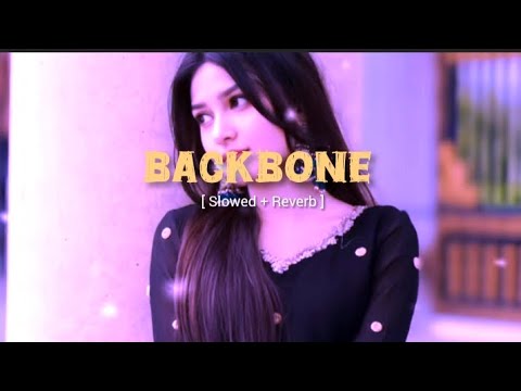 Backbone Full Song || Slowed Reverb || Aestheticlyrs || Lofi Song