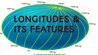 LONGITUDES & ITS FEATURES||CLASS 5|| ENRICH GEOGRAPHY