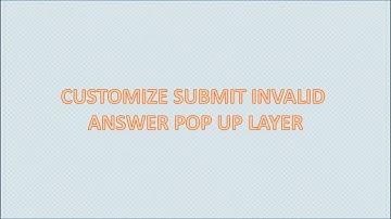 How to customize Submit Invalid Answers POP Up layer in Storyline