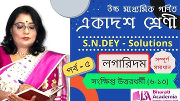 Class XI - Logarithm (Part - 5) S.N.DEY Solution in Bengali, WBCHSE | [ Bharati Academia ]
