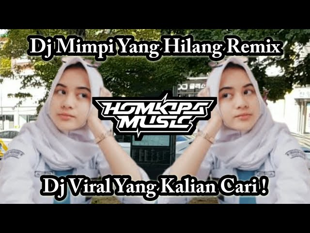 DJ MIMPI YANG HILANG FULL BASS || HOMKIPA MUSIC class=