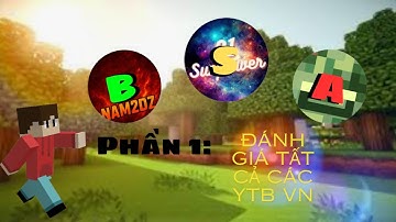 [Phần 1] Đánh giá tất cả các ytb VN