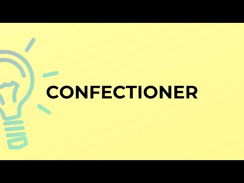 What is the meaning of the word CONFECTIONER?