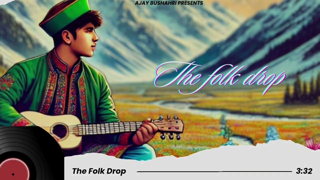 The Folk Drop (Official Audio) | Ajay Bushahri