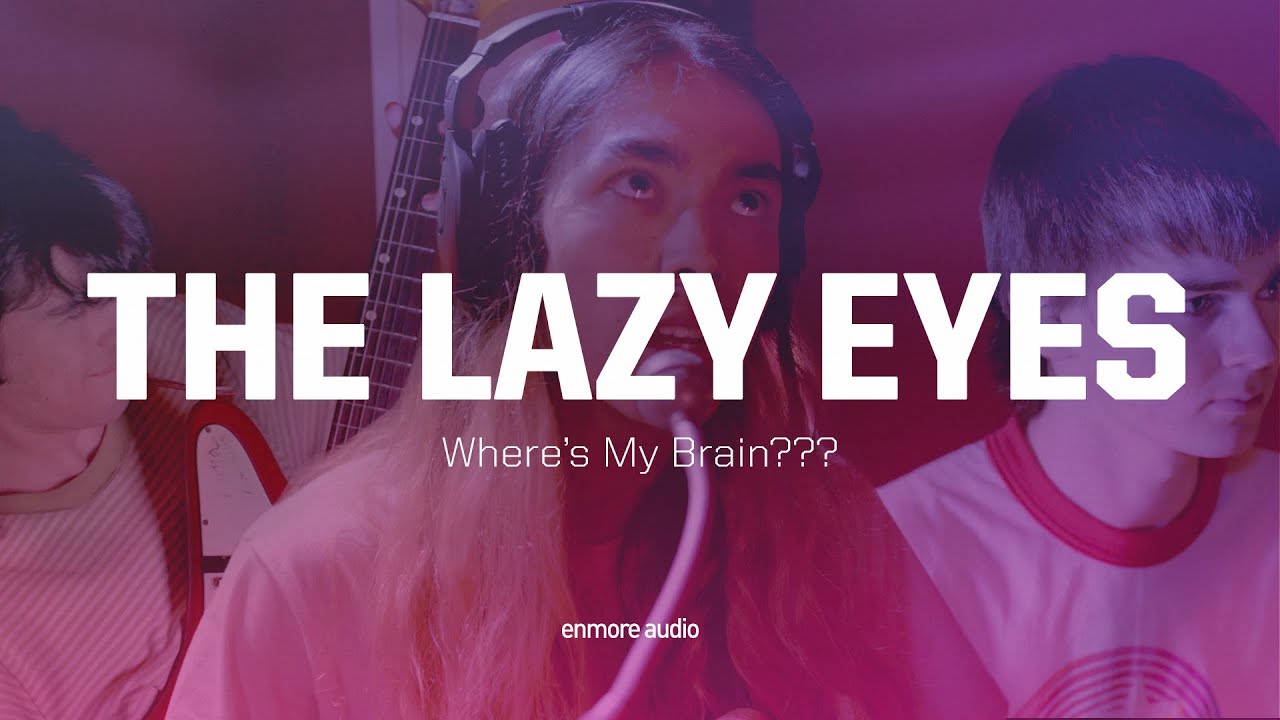 The Lazy Eyes - Where's My Brain 