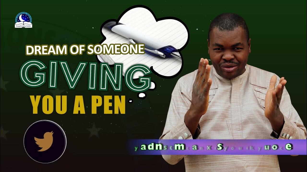 dream-of-someone-giving-you-a-pen-meaning-and-divine-guidance-youtube