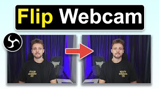 How To Flip Webcam in OBS Studio (Step By Step)