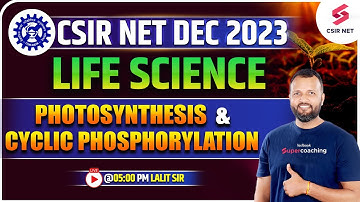 CSIR NET Dec 2023 | Life Science | Photosynthesis Cyclic Phosphorylation | Lalit Sir