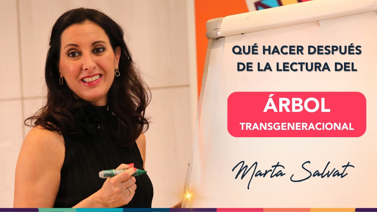 ¿Qué hacer tras la lectura del ÁRBOL TRANSGENERACIONAL? CONSEJOS PRÁCTICOS Marta Salvat #martasalvat