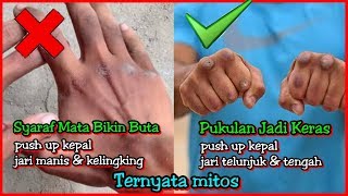 Fakta Push Up Kepal Jari Manis Dan Kelingking Bikin Buta / Syaraf Mata Putus