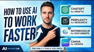 How to Use AI to Work Faster (The Only 4 Tools You Need)