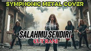 Cut Rani  Salahmu Sendiri  Symphonic Metal Cover 