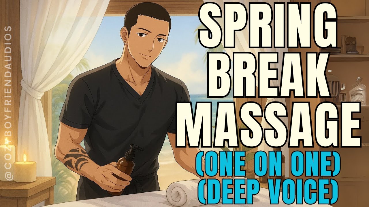 Spring Break Massage [Solo Trip] [Girl's Trip] [Stress Relief] | Cozy Boyfriend Audio