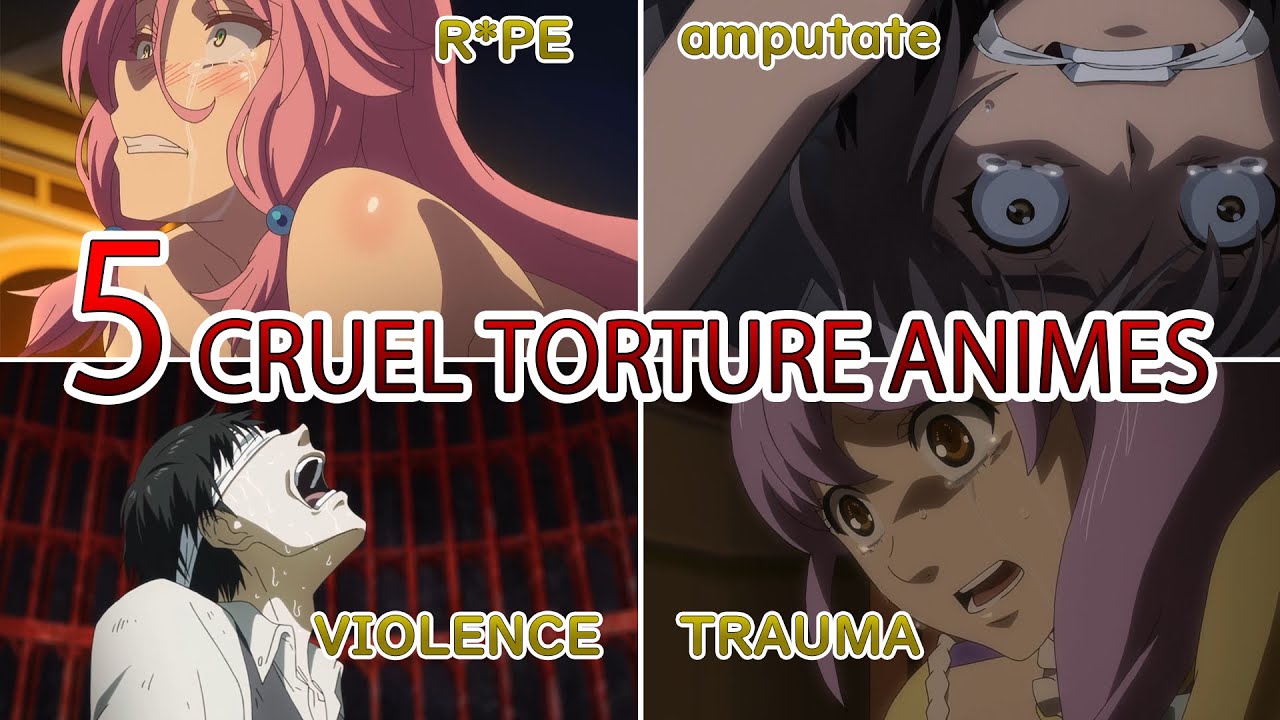 【Trauma】5 anime with brutal torture scenes 1 YouTube