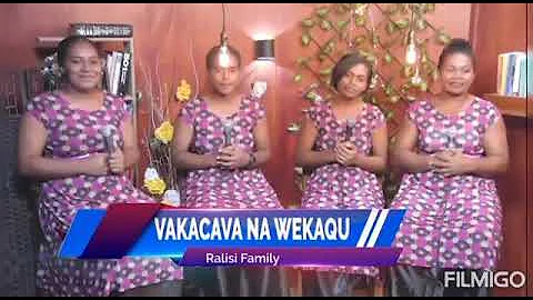 Vakacava Na Wekaqu- Ralisi Family
