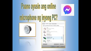 Paano ayusin ang Online Microphone ng inyong PC?(sa Messenger)