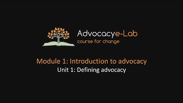 Unit 1: Defining advocacy