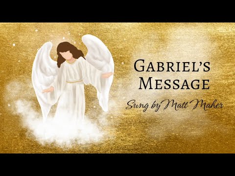 Gabriel's Message by Matt Maher with Lyrics