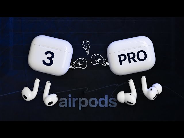 So sánh AirPods 3 và AirPods Pro: 5 triệu không có chống ồn, chọn Pro thôi?