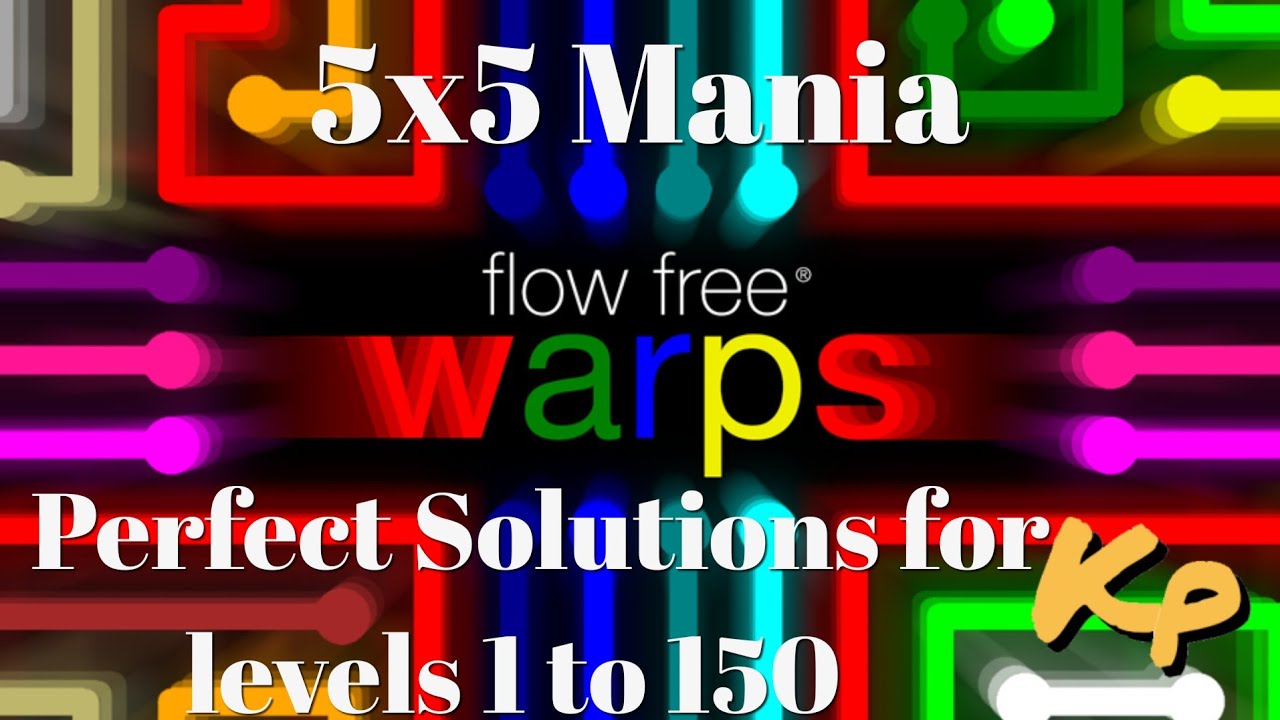 Flow Free Warps 5x5 Mania All Perfect Solutions for levels