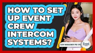 How To Set Up Event Crew Intercom Systems? Wealth