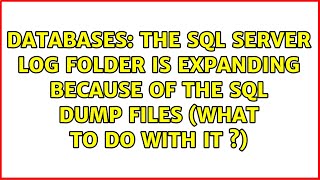Famous The SQL server Log folder is expanding because of the SQL Dump files (what to do with it ?) Wealth