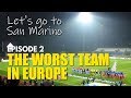 32 Years, 136 Matches, 0 Wins: The Unique Excitement of Watching The Worst Team In Europe