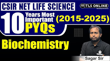 10 YEARS MOST IMPORTANT PYQ | 2015-2025 | BIOCHEMISTRY | CSIR NET LIFE SCIENCE