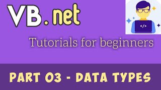 Learn Visual Basic Data Types withing One minute - Visual Basic Tutorials for Beginners - part 03