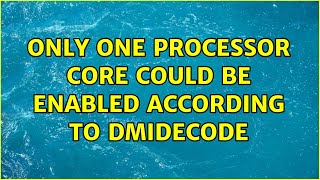 Ubuntu: Only one processor core could be enabled according to dmidecode