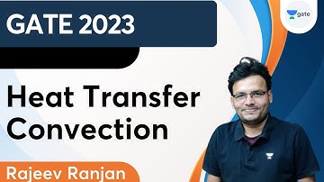 Heat Transfer | Convection | GATE 2023 | Rajeev Ranjan