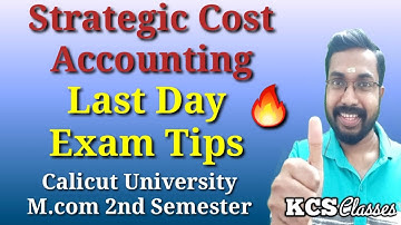 Last Day Exam Tips|Strategic Cost Accounting|Calicut University M.com 2nd Semester