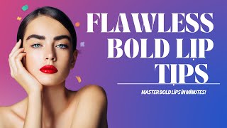 How To Rock Bold Lips Lipstick Application Tips And Shades
