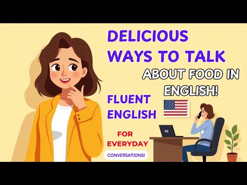 Describe Delicious Food Naturally in English Tasty Vocabulary for Fluent Confident Speaking