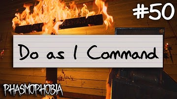Do As I Command | Phasmophobia Weekly Challenge #50
