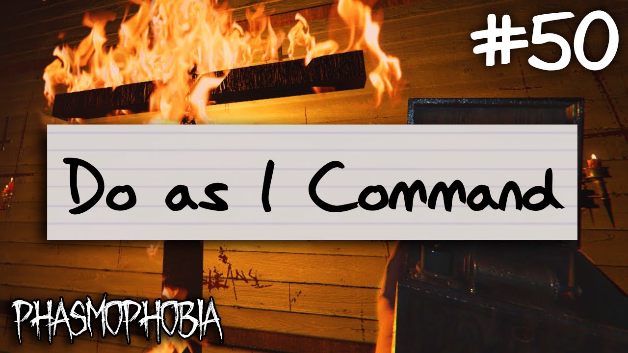 Do as i command phasmophobia weekly challenge 50 youtube