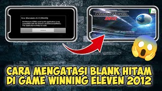 Cara Mengatasi Blank Hitam Di Game Winning Eleven 2012