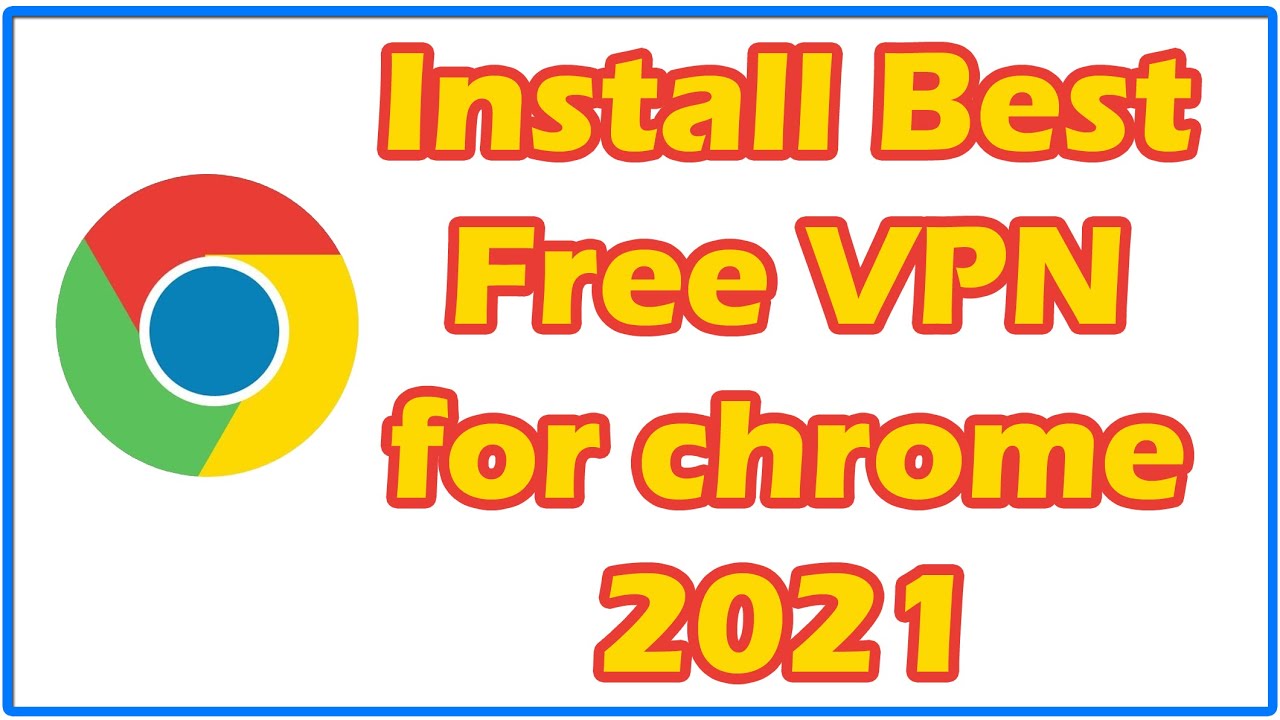 How to Install Best Free VPN for chrome || Best Free VPN 2021 - YouTube