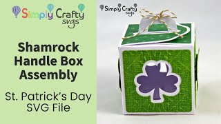 Shamrock Handle Box Assembly - St. Patrick's Day SVG File
