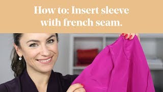 How To: Insert Sleeve with French Seam