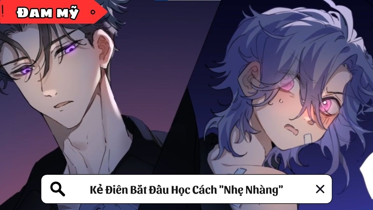 [BL] Kẻ Điên Bắt Đầu Học Cách 