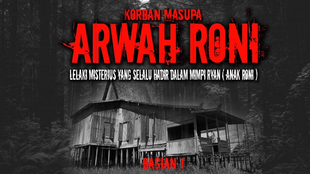 KEMBALIKAN HIDUPKU ( ARWAH RONI ) PART 1